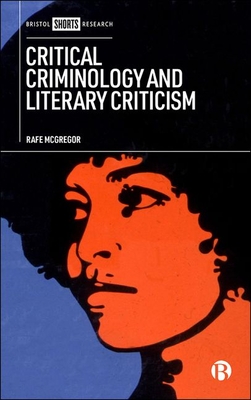 Critical Criminology and Literary Criticism - McGregor, Rafe