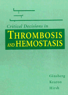 Critical Decisions in Thrombosis and Hemostasis