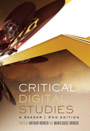 Critical Digital Studies: A Reader, Second Edition