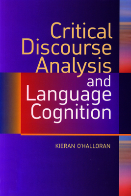 Critical Discourse Analysis and Language Cognition - O'Halloran, Kieran, Professor