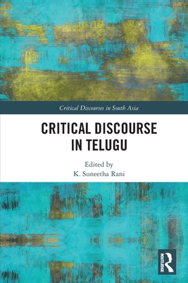 Critical Discourse in Telugu - Rani, K Suneetha (Editor)