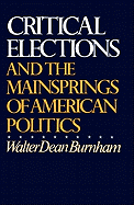 Critical Elections: And the Mainsprings of American Politics