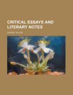 Critical Essays and Literary Notes - Taylor, Bayard