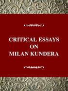 Critical Essays on Milan Kundera: Milan Kundera (B. April 1, 1929)