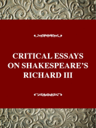 Critical Essays on Shakespeare's Richard III: Shakespeare's Richard III