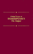 Critical Essays on Shakespeare's the Tempest: William Shakespeare's the Tempest