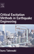 Critical Excitation Methods in Earthquake Engineering