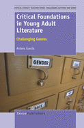 Critical Foundations in Young Adult Literature: Challenging Genres