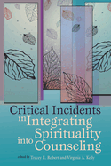 Critical Incidents Integrating Spirituality Into Counseling