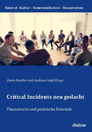 Critical Incidents neu gedacht: Theoretische und praktische Entw?rfe