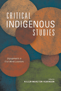 Critical Indigenous Studies: Engagements in First World Locations