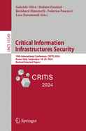 Critical Information Infrastructures Security: 19th International Conference, CRITIS 2024, Rome, Italy, September 18-20, 2024, Revised Selected Papers