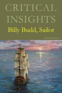 Critical Insights: Billy Budd, Sailor: Print Purchase Includes Free Online Access