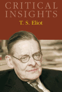 Critical Insights: T. S. Eliot: Print Purchase Includes Free Online Access