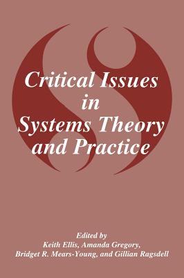 Critical Issues in Systems Theory and Practice - Ellis, K (Editor), and Gregory, Amanda J (Editor), and Mears-Young, B R (Editor)