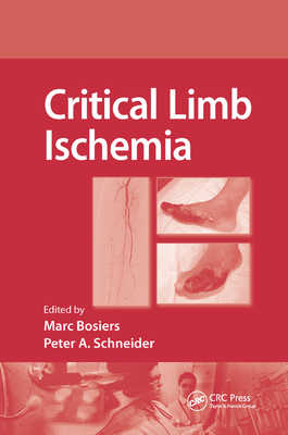 Critical Limb Ischemia - Bosiers, Marc (Editor), and Schneider, Peter (Editor)