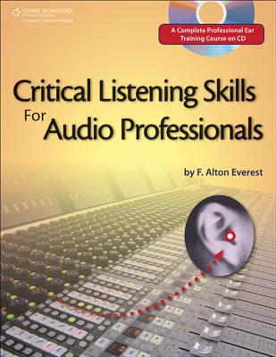 Critical Listening Skills for Audio Professionals: Book & DVD - Everest, F Alton