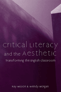 Critical Literacy and the Aesthetic: Transforming the English Classroom