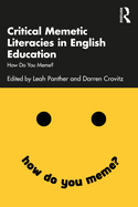 Critical Memetic Literacies in English Education: How Do You Meme?