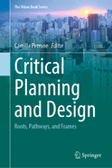 Critical Planning and Design: Roots, Pathways, and Frames