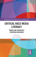 Critical Race Media Literacy: Themes and Strategies for Media Education