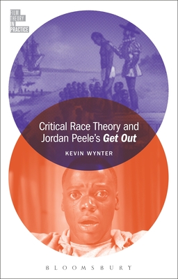 Critical Race Theory and Jordan Peele's Get Out - Wynter, Kevin