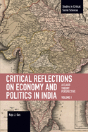 Critical Reflections on Economy and Politics in India. Volume 1: A Class Theory Perspective