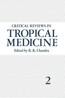 Critical Reviews in Tropical Medicine: Volume 2 - Chandra, R K (Editor)