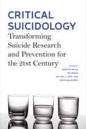 Critical Suicidology: Transforming Suicide Research and Prevention for the 21st Century