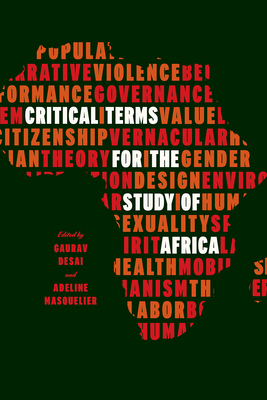 Critical Terms for the Study of Africa - Desai, Gaurav (Editor), and Masquelier, Adeline (Editor)