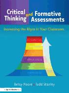 Critical Thinking and Formative Assessments: Increasing the Rigor in Your Classroom