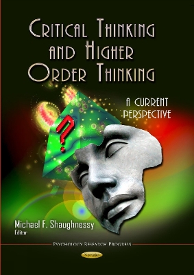 Critical Thinking and Higher Order Thinking: A Current Perspective - Shaughnessy, Michael F