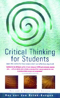 Critical Thinking for Students - Brink-Budgen, Roy, and Break-Budgen, Roy