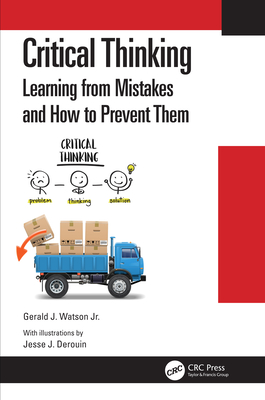 Critical Thinking: Learning from Mistakes and How to Prevent Them - Watson Jr., Gerald J.