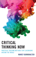 Critical Thinking Now: Practical Teaching Methods for Classrooms Around the World