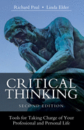 Critical Thinking: Tools for Taking Charge of Your Professional and Personal Life