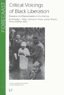 Critical Voicings of Black Liberation: Resistance and Representations in the Americas Volume 11