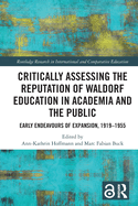 Critically Assessing the Reputation of Waldorf Education in Academia and the Public: Early Endeavours of Expansion, 1919-1955