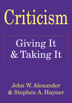 Criticism: Giving It Taking It - Alexander, John W, and Hayner, Steve