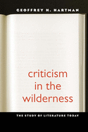 Criticism in the Wilderness: The Study of Literature Today
