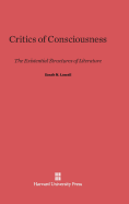 Critics of Consciousness: The Existential Structures of Literature