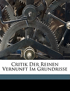 Critik Der Reinen Vernunft Im Grundrisse