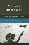 Critique and Disclosure: Critical Theory Between Past and Future