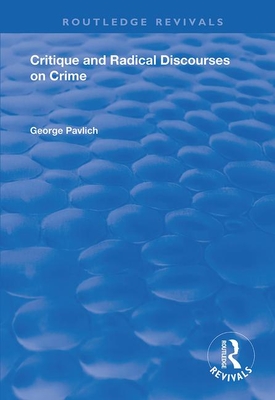 Critique and Radical Discourses on Crime - Pavlich, George