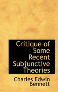 Critique of Some Recent Subjunctive Theories - Bennett, Charles Edwin