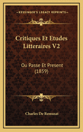 Critiques Et Etudes Litteraires V2: Ou Passe Et Present (1859)