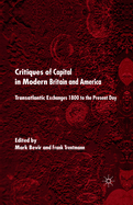 Critiques of Capital in Modern Britian and America: Transatlantic Exchanges 1800 to the Present Day
