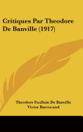 Critiques Par Theodore de Banville (1917)