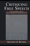 Critiquing Free Speech: First Amendment theory and the Challenge of Interdisciplinarity