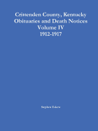 Crittenden County, Kentucky Obituaries and Death Notices, Volume IV, 1912-1917